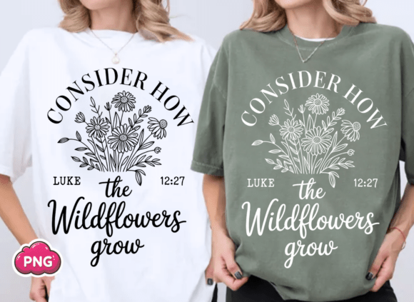 Christian Consider How the Wildflower Graphics & T-Shirt Designs