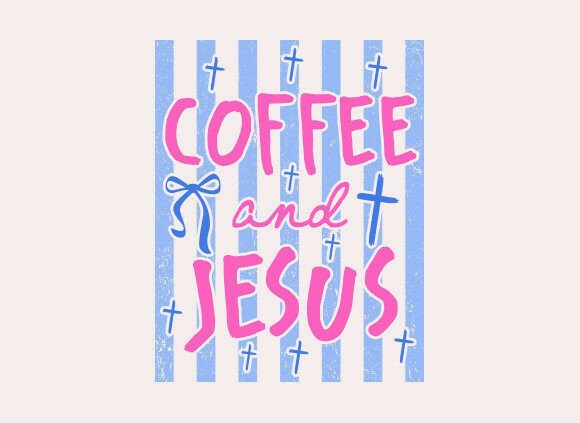 Coquette Coffee and Jesus Graphics for T-Shirt Designs
