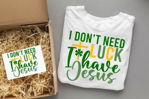 I Don’t Need Luck I Have Jesus Graphics & T-Shirt Designs