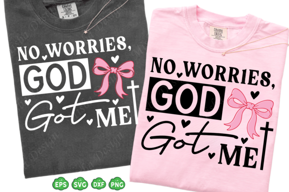 No Worries God SVG Graphics for T-Shirt Designs