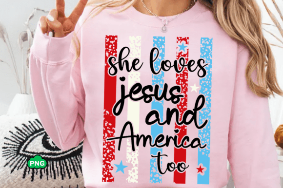 She Loves Jesus SVG, 4th of July Png – A Versatile Graphic for Patriotic T-Shirt Designs