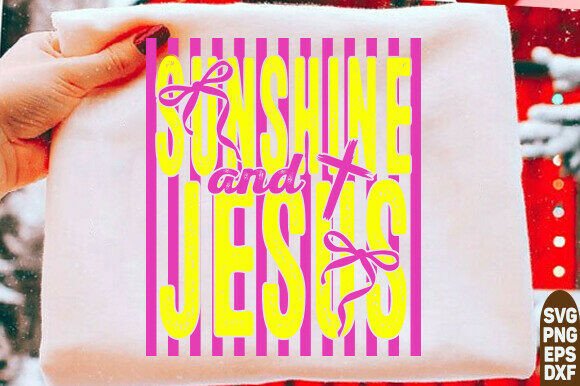 Sunshine and Jesus SVG: Graphics & T-Shirt Designs